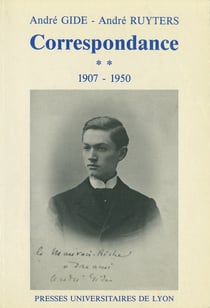 André Gide&André Ruyters 2 - Correspondance 1907-1950