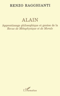 Alain - Apprentissage philosophique et genèse de la Revue Métaphysique et de Morale