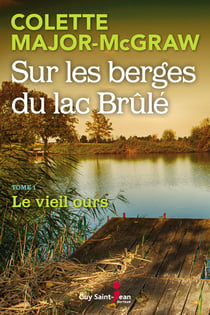 Sur les berges du lac Brûlé, tome 1 - Le vieil ours
