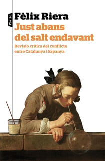 Just abans del salt endavant - Reflexió critica del conflicte entre Catalunya i Espanya