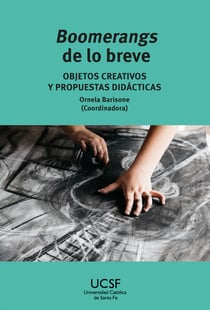 Boomerangs de lo breve - Objetos creativos y propuestas didácticas