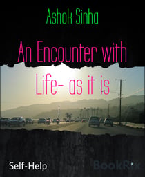 An Encounter with Life- as it is - Life and You