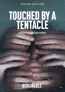 Touched by a Tentacle - intergalactic sexual discovery