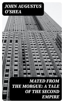 Mated from the Morgue: A Tale of the Second Empire