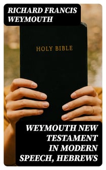 Weymouth New Testament in Modern Speech, Hebrews