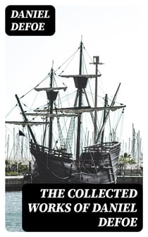 The Collected Works of Daniel Defoe