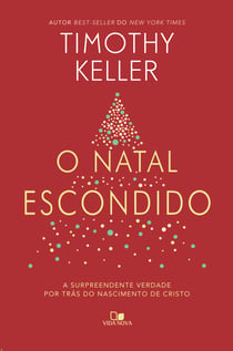 O Natal escondido - A surpreendente verdade por trás do nascimento de Cristo