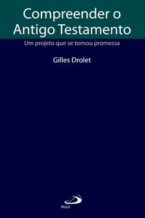 Compreender o Antigo Testamento - Um projeto que se tornou promessa