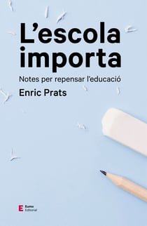 L'escola importa - Notes per repensar l'educació
