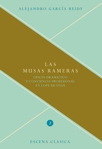 Las musas rameras - Oficio dramático y conciencia profesional en Lope de Vega.