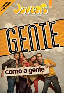 Jovens 15 - Gente como a Gente - Guia do professor