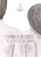Camino de recuerdos, recuerdos de un camino