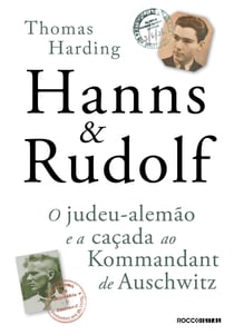 Hanns &amp; Rudolf - O judeu-alemão e a caçada ao Kommandant de Auschwitz