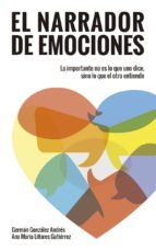 EL NARRADOR DE EMOCIONES - Lo importante no es lo que uno dice, sino lo que el otro entiende