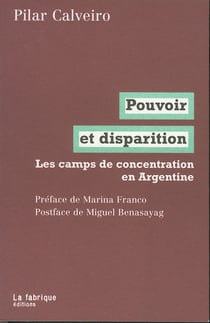 Pouvoir et disparition - Les camps de concentration en Argentine