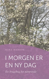 I morgen er en ny dag - En brugsbog for pårørende