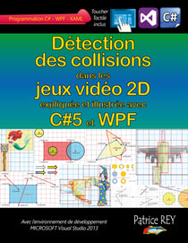 Détection des collisions dans les jeux vidéo 2D - avec C#5, WPF et Visual Studio 2013