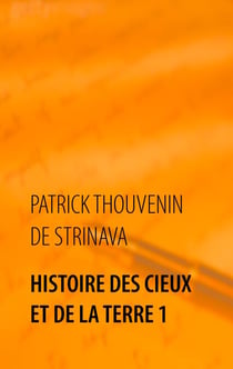 Histoire des Cieux et de la Terre 1 - Voyage dans les passés et les futurs