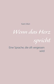 Wenn das Herz spricht - Eine Sprache, die oft vergessen wird