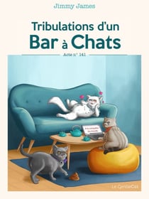 Tribulations d'un Bar à Chats - Acte n° 141