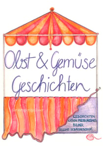 Obst- und Gemüsegeschichten - für neugierige Esser