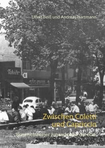 Zwischen Coletti und Capriccio - Die Braunschweiger Jugendszene der 60er
