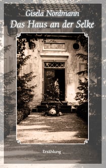 Das Haus an der Selke - Erzählung