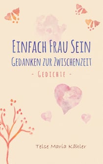 Einfach Frau sein - Gedanken zur Zwischenzeit