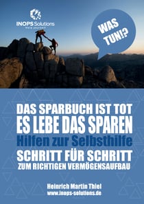 Das Sparbuch ist tot - es lebe das Sparen - Schritt für Schritt zum richtigen Vermögensaufbau