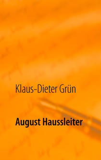 August Haussleiter - Der Mann, der "Die Grünen" schuf