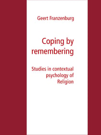 Coping by remembering - Studies in contextual psychology of Religion