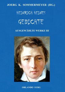 Heinrich Heines Gedichte. Ausgewählte Werke III - Buch der Lieder, Neue Gedichte, Aus den Jahren 1853 und 1854; Sonstiges / Posthum
