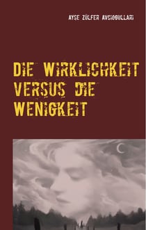 Die Wirklichkeit versus die Wenigkeit - Deine Art zu "Sein"