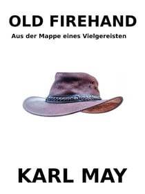 Old Firehand - Aus der Mappe eines Vielgereisten