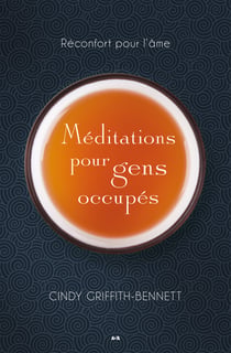 Méditations pour gens occupés - Réconfort pour l’âme
