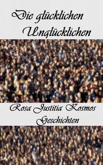 Die glücklichen unglücklichen - Geschichten