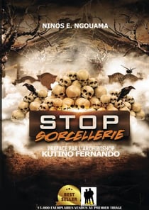 Stop Sorcellerie - Préface par l’Archibishop KUTINO FERNANDO