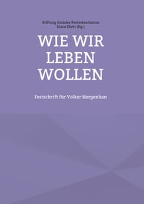 Wie wir leben wollen - Festschrift für Volker Hergenhan zum 80.Gebutstag