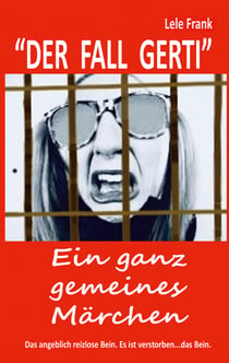 Der Fall Gerti - Ein ganz gemeines Märchen
