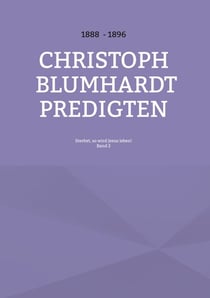 Sterbet, so wird Jesus leben! - Christoph Blumhardt Predigten