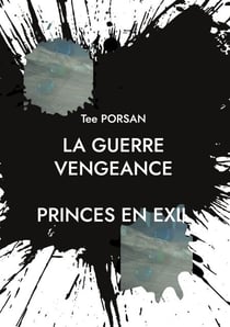 La Guerre Vengeance - Prince en Exil