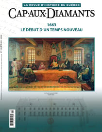Cap-aux-Diamants. No. 114, Été 2013 - 1663. Le début d’un temps nouveau