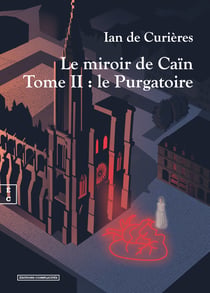 Le miroir de Caïn - Tome II : Le Purgatoire