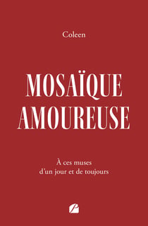 Mosaïque amoureuse - À ces muses d’un jour et de toujours