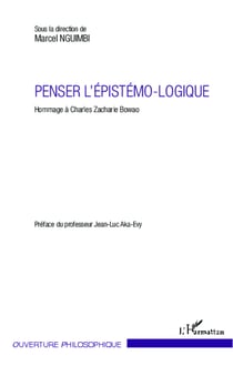 Penser l'épistémo-logique - Hommage à Charles Zacharie Bowao