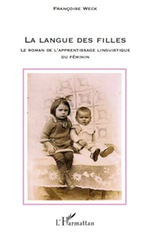 La langue des filles - Le roman de l'apprentissage linguistique du féminin