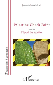 Palestine Check Point - Suivi de L'Appel des Abeilles