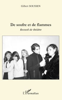 De soufre et de flammes - Recueil de théâtre
