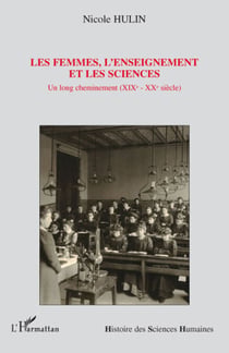 Les femmes, l'enseignement et les sciences - Un long cheminement (XIXe-XXe siècle)