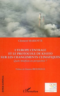 L'Europe centrale et le protocole de Kyoto sur les changements climatiques - Quels bénéfices en perspective ?